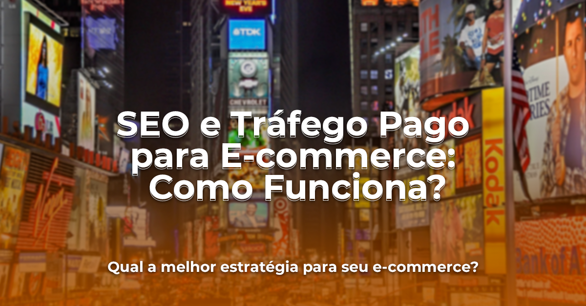 SEO Tráfego Pago E-Commerce Como Funciona